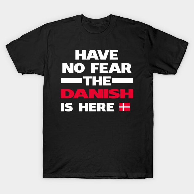 No Fear Danish Is Here Denmark T-Shirt by lubashantae